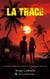 La trace : Ils pensaient passer des vacances tranquilles, ils avaient tort...