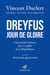 Dreyfus jour de gloire : L'incroyable histoire des 12 juillet de la République. Suivi de Si tu veux que je vive