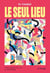 Le seul lieu