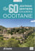 Occitanie les 60 plus beaux sentiers