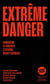 Extrême danger : Connaître et combattre l'extrême droite radicale