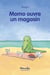 Momo ouvre un magasin
