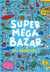 Super méga bazar en vacances !