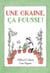 Une graine, ça pousse !