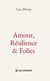 Amour, Résilience & Folies