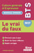 Le vraix du faux : Culture générale et expression : BTS - nouvelle épreuve (édition 2027)