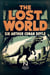 The Lost World : Een klassieke avonturenroman over ontdekkingsreizen, wetenschap en een verborgen prehistorische...