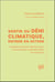Sortir du déni climatique, entrer en action : Analyses et leviers d'action pour une transition institutionnelle et citoyenne