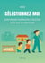 Sélectionnez-moi : Guide pratique pour réussir la sélection d'auxiliaire de puériculture