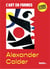 L'art en formes : Calder : Avec 6 planches de stickers repositionnables