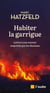 Habiter la garrigue : Lettre a une maison emportée par les flammes