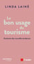 Le bon usage du tourisme : Anatomie des nouvelles tendances