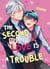 The second love is a trouble