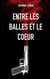 Entre les balles et le coeur