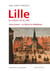 Lille - La maison et la ville : Tome Premier - la ville et la châtellenie