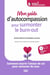 Mon guide d'autocompassion pour surmonter le burn-out : Comment nourrir l'amour de soi pour retrouver du sens