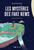 Les mystères des fake news