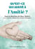 QU'EST CE QUI ARRIVE A L'AMITIÉ ?