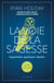 La voie de la sagesse : Apprendre, appliquer, répéter
