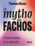 La mytho des fachos : L'extrême-droite et ses obessions