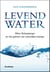 Levend Water : Viktor Schauberger en het geheim van natuurlijke energie