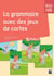 La grammaire avec des jeux de cartes - Maternelle