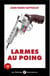 Larmes au poing
