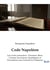 Code Napoléon : Lois civiles exhaustives : Personnes, Biens, Contrats, Successions, Hypothèques et Prescriptions sous l'autorité de l'Empereur
