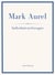 Mark Aurel: Selbstbetrachtungen. Vollständige Neuausgabe. : In der Übersetzung von Albert Wittstock.