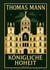 Thomas Mann: Konigliche Hoheit. Neuausgabe