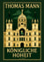 Thomas Mann: Konigliche Hoheit. Neuausgabe