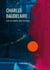Charles Baudelaire - Die Blumen des Bosen (Les Fleurs du Mal) : Unzensierte deutschsprachige Ausgabe