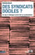 Des syndicats dociles ? Ce que le dialogue social fait au syndicalisme
