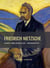Friedrich Nietzsche: Kunst und Künstler / Modernität. Neuausgabe : Aus dem Vorreden-Material