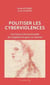 Politiser les cyberviolences : Une lecture intersectionnelle des inégalités de genre sur Internet (2e édition)