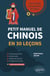 Petit manuel de chinois en 30 leçons. : Tout le monde peut apprendre le chinois !