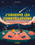 J'observe les constellations : Apprends à te repérer dans le ciel