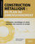 Construction métallique : du plan au dimensionnement : Conception, assemblages et calculs appliqués avec exercices et corrigés