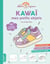Kawaï : Mes petits objets : 30 modèles pas à pas