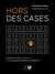 Hors des cases