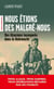Nous étions des Malgré-nous : Des Alsaciens incorporés dans la Wehrmacht