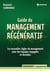 Guide du management régénératif : Les nouvelles règles du management pour des équipes engagées et durables