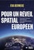Pour un réveil spatial européen : Pourquoi l'Europe doit devenir une superpuissance spatiale