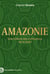 Amazonie : Une histoire des civilisations de la forêt