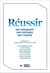 Réussir : Huit dirigeants, huit histoires, huit visions