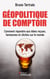 Géopolitique de comptoir : Comment répondre aux idées reçues, fantasmes et clichés sur le monde
