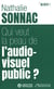 Qui veut la peau de l'audiovisuel public ?