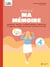 Je muscle ma mémoire : Le programme complet pour stimuler sa mémoire à tout âge