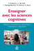 Enseigner avec les sciences cognitives : Apprentissage, compréhension, mémorisation, métacognition, cogni'classes
