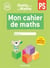 Outils pour les maths : PS : Cahier (édition 2026)
